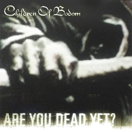 CHILDREN OF BODOM :: Are You Dead Yet?