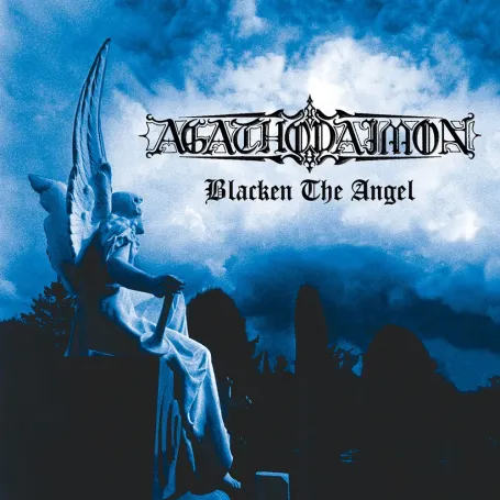 AGATHODAIMON :: Blacken The Angel